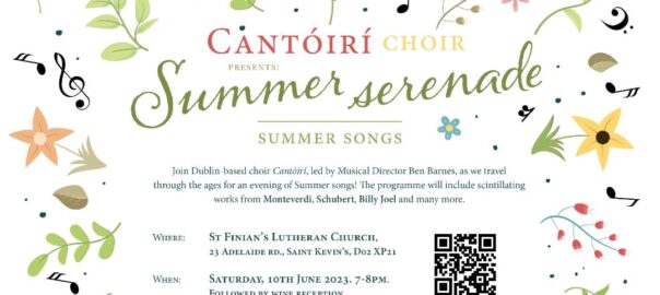 Flyer for Summer Serenade: Summer Songs, a Cantóirí Choir concert, to take place 7-8pm on Saturday 10th June 2023 at St. Finian's Church, 23 Adeladie Rd, Dublin D02 XP12. All welcome. Tickets available from: https://buytickets.at/cantoiri